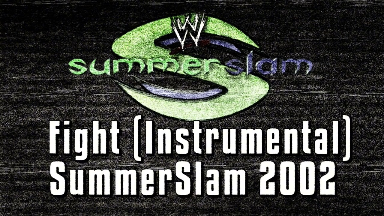 WWE: Fight (Instrumental) [SummerSlam 2002]