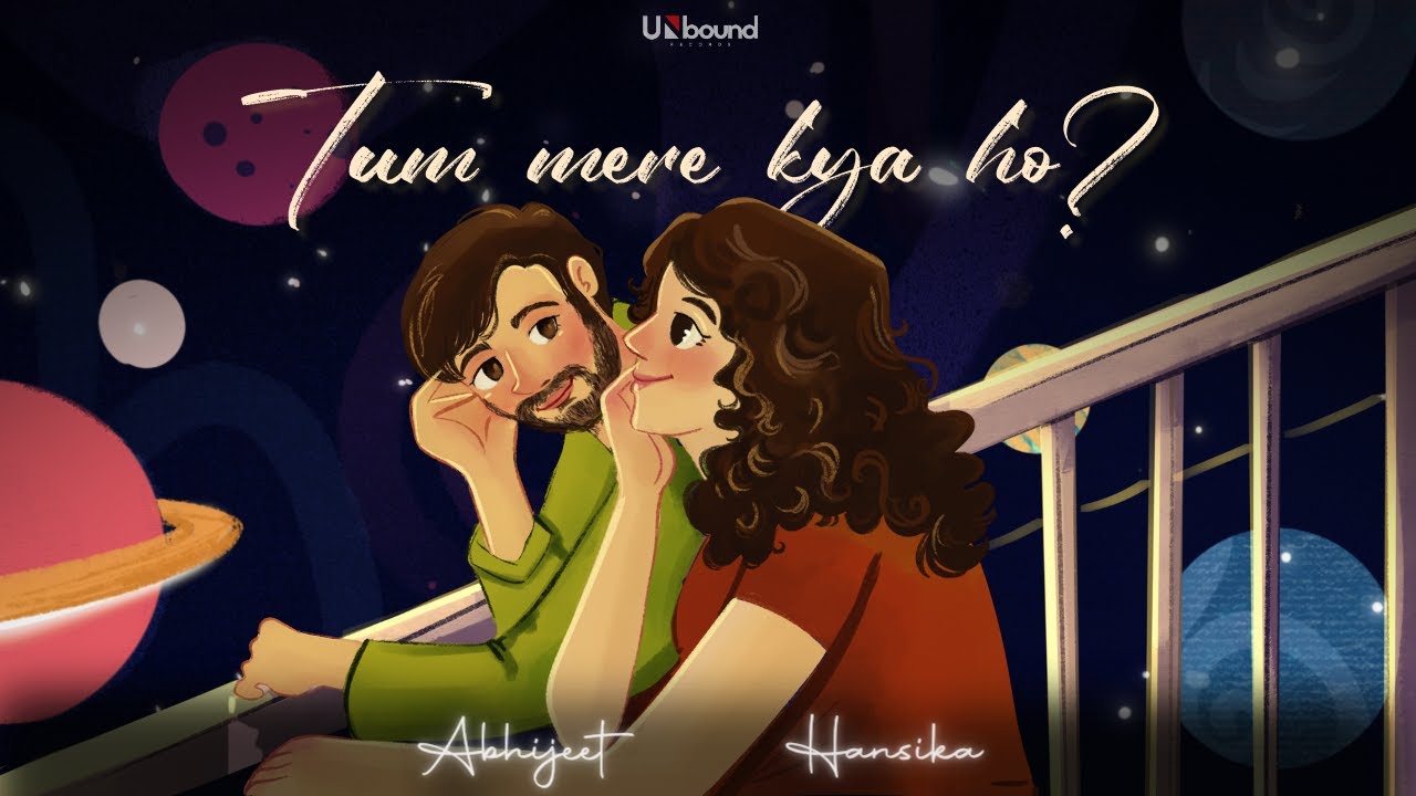 Tum Mere Kya Ho Official Video  Abhijeet S  Hansika P  Shayra A  Unbound Records