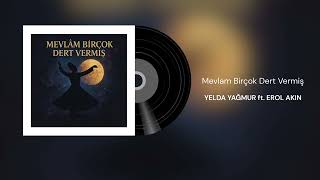 Yelda Yağmur Ft. Erol Akın - Mevlam Bir Çok Dert Vermiş 