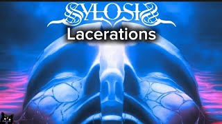 SYLOSIS - Lacerations (Lyrics)