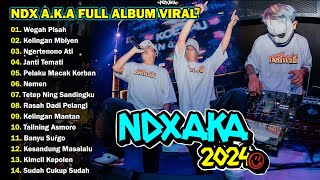 NDX AKA FULL ALBUM VIRAL 2024 || TANPA IKLAN