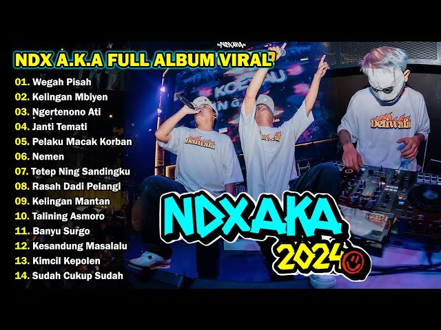 NDX AKA FULL ALBUM VIRAL 2024 || TANPA IKLAN class=