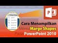Cara Menampilkan Menu Marge Shapes di PowerPoint 2010
