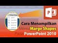 Cara Menampilkan Menu Marge Shapes pada PowerPoint 2010