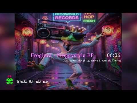 Froggystyle EP Continuous Mix (Progressive Electronic Trance) 2026 by Froglord