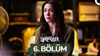 Sahipsizler 6. Bölüm | Kardeşlere Adanmış Bir Hayat...
