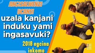 UPHILAKANJANI??? imizwa yafa ngayeka ukwenza ucansi kodwa yena usazala umfazi EP51