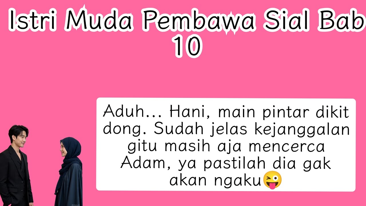 Istri Muda Pembawa Sial Bab 10 