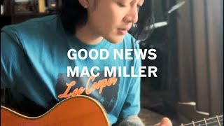 Mac Miller – Good News | #MXJMN | Cover