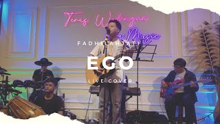 Ego - Losskita (Fadhilah Jati Live Cover)