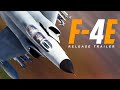 DCS: F-4E PHANTOM II - LAUNCH TRAILER