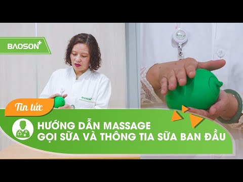 Hướng dẫn massage gọi sữa và thông tắc tia sữa ban đầu | Bệnh viện Đa khoa Bảo Sơn