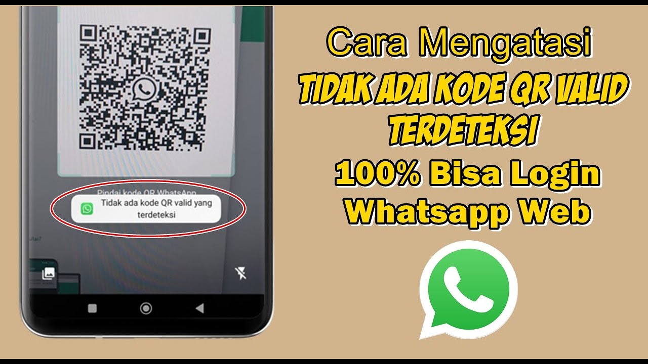 Cara Mengatasi Tidak Ada Kode QR Valid Yang Terdeteksi Di Whatsapp