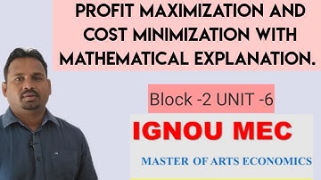 profit maximization and cost minimization.unit -6 block-2/ Ignou mec101/ by harikesh sir
