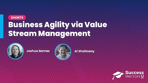 10-Minute Short: Business Agility via Value Stream Management