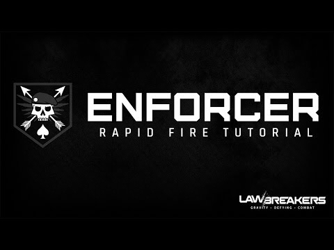 LawBreakers | Enforcer Rapid Fire Tutorial - LawBreakers | Enforcer Rapid Fire Tutorial