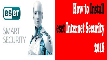 How to Install eset Internet Security Video Tutorial -2018
