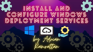 Installing And Configuring Windows Deployment Services