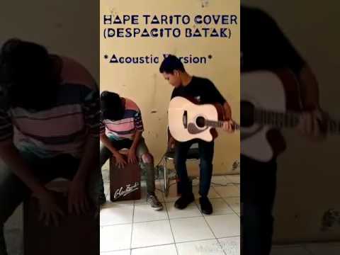 Hape Tarito Cover (Despacito Batak )