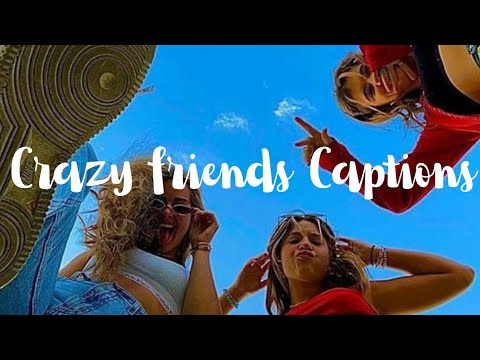 crazy friends captions for instagram | funny Instagram captions for friends