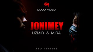 UZmir & Mira - Jonimey (New version) | MOOD Video
