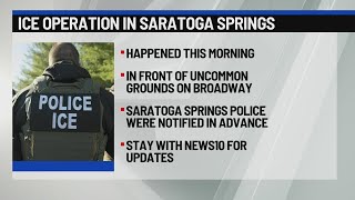 ICE operation conducted in Saratoga Springs