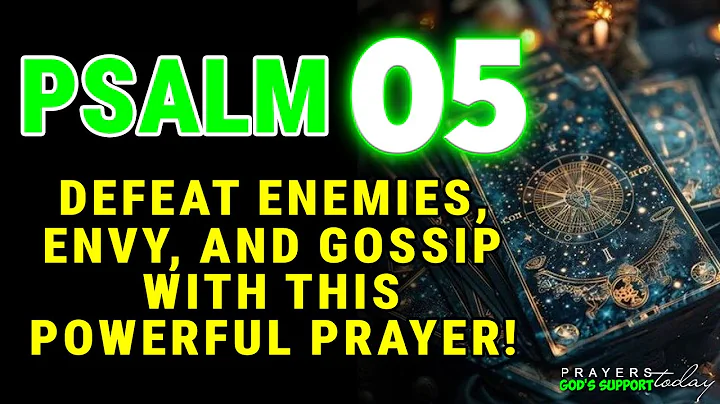 Psalm 5: Defeat Enemies, Envy, and Gossip with This Powerful Prayer!