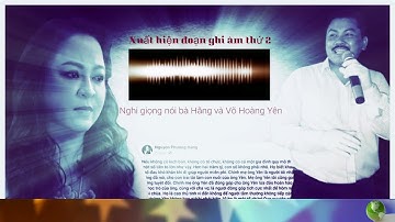 Thầy VÕ HOÀNG YÊN tung đoạn GHI ÂM THỨ HAI chấn động hơn