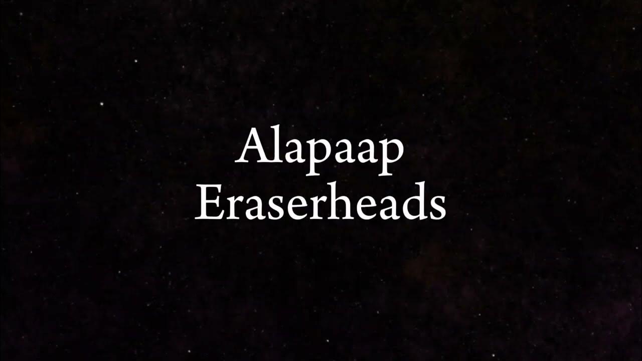 "Alapaap" By Eraserheads (Lyrics) YouTube