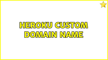 Heroku custom domain name