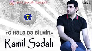 #trend_videolar #ramil_sedali Ramil Sedali - O hele de bilmir | 2018 Resimi