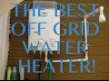 The Best Off Grid Hot Water Heater