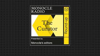 Highlights From Monocle Radio