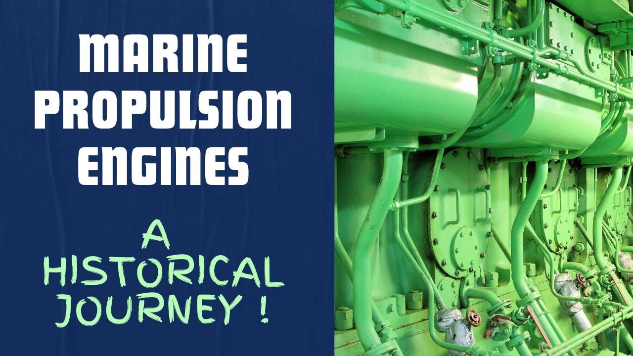 MARINE PROPULSION ENGINES - A Historical Journey