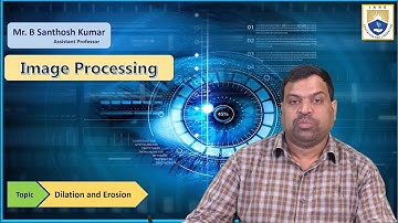 Dilation and Erosion by Mr. B Santhosh Kumar