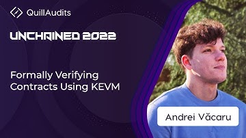 Smart Contracts using KEVM by Andrei Vacaru || Blockchain Security Conference - UnChained 2022