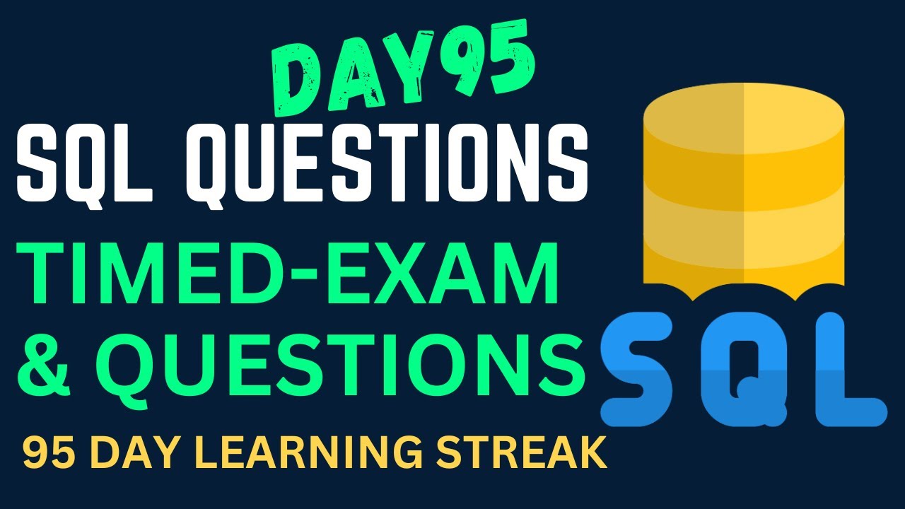 SQL-Timed Exam | 95-Day Learning Streak - YouTube