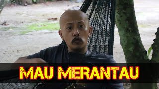 MAU MERANTAU. @Ucox Bongax  VIDEO KOMEDI LUCU BIKIN NGAKAK