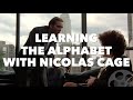 Learning the Alphabet with Nicolas Cage