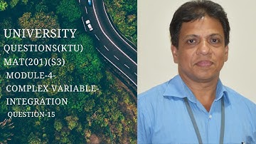 UNIVERSITY QUESTION-15 I MOD-4 I COMPLEX VARIABLE- INTEGRATION | MAT-201 |KTU-2019 SYLLABUS I SEM-S3