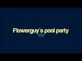 Virt - Flowerguy's pool party