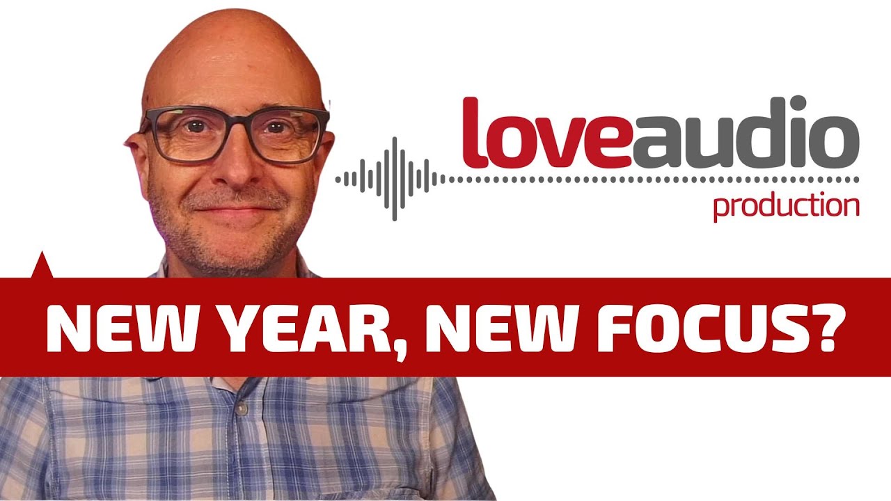 NEW YEAR, NEW FOCUS? - What's In Store For Love Audio Production In 2023?