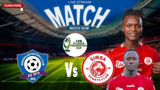 🔴LIVE: SIMBA SC (3) VS (1) DODOMA CITY CRDB FEDERATION CUP