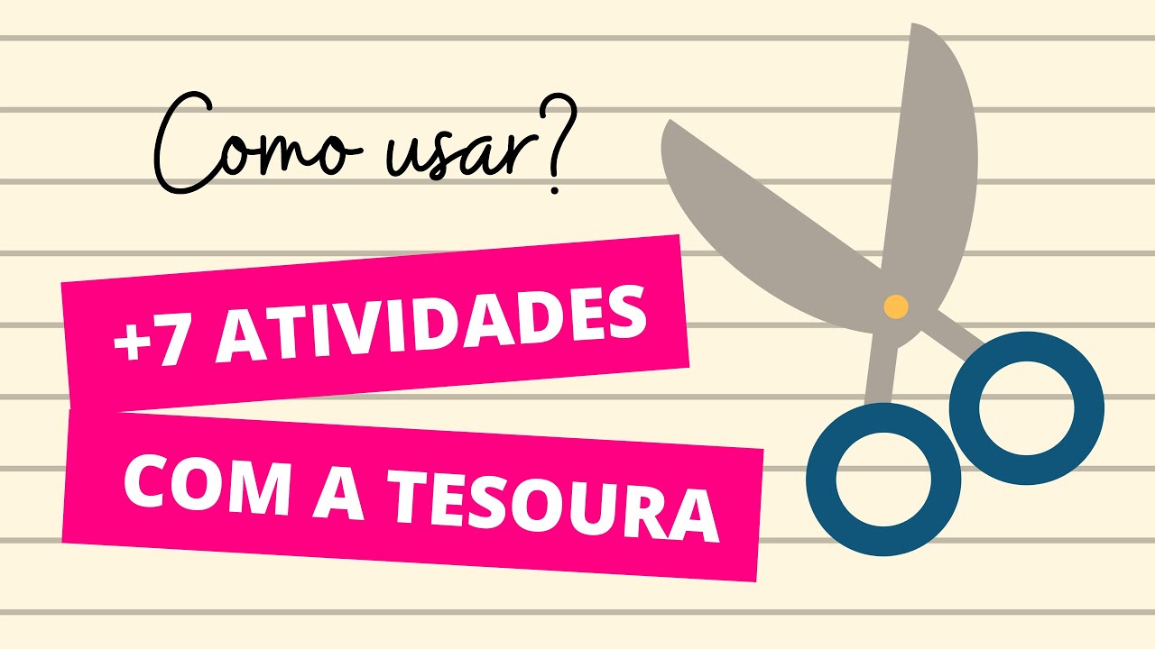 USO DA TESOURA na Ed. infantil / 7 ATIVIDADES COM A TESOURA