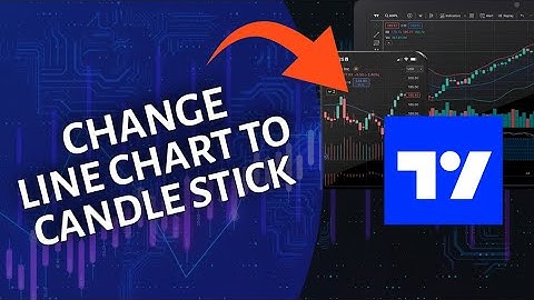 How to Change Line Chart to Candlestick in TradingView 2025?