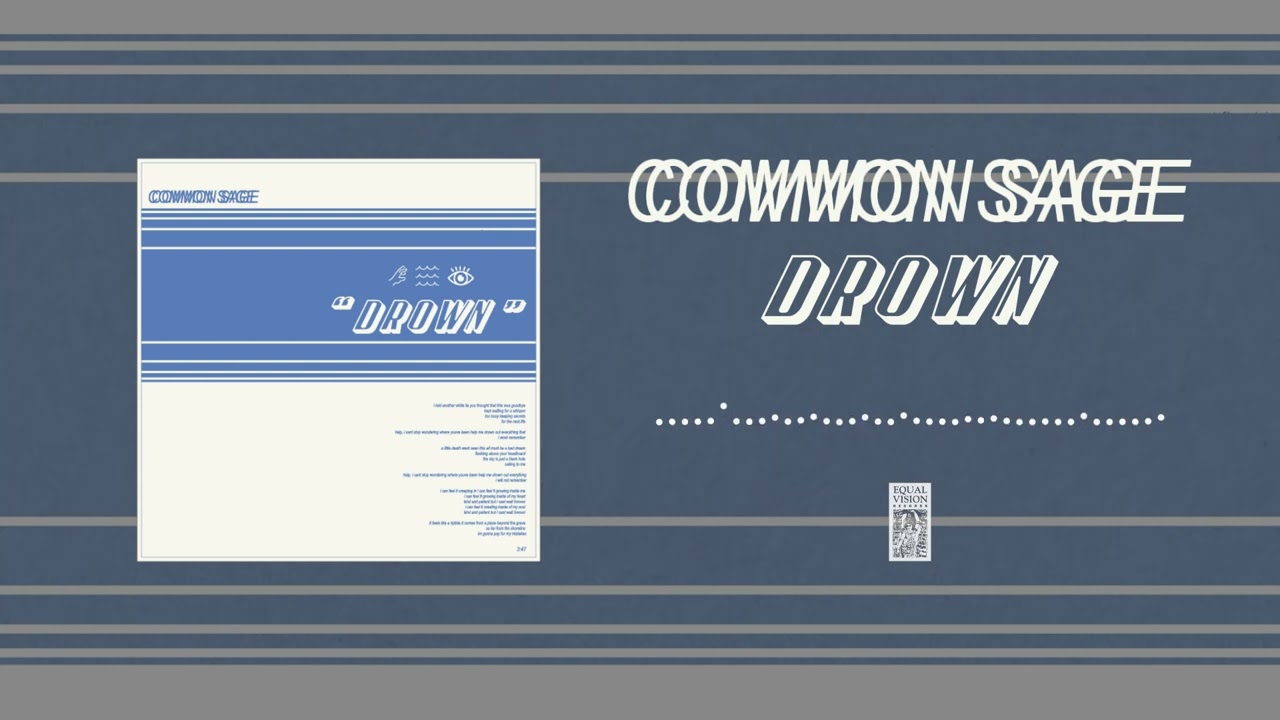 Watch Common Sage - Drown on YouTube Watch Common Sage - Drown on YouTube
