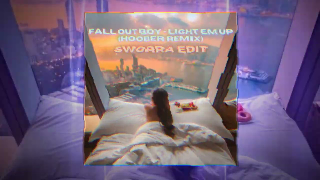 Fall Out Boy - Light Em Up (Hoober Remix) [SWORRA EDIT]