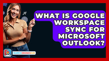 What Is Google Workspace Sync For Microsoft Outlook? - SearchEnginesHub.com