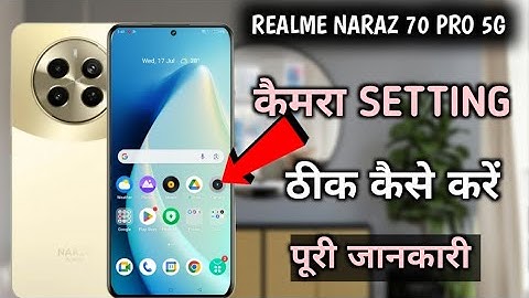Realme narzo 70 pro 5g ki camera setting thik kaise kare|| Realme nazro 70 pro camera setting