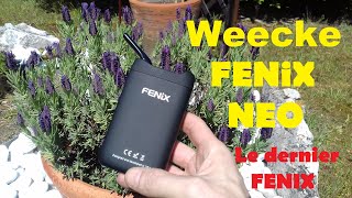 Weecke Fenix Neo - Le dernier né de la gamme